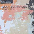 Love Story - Layo & Bushwacka!